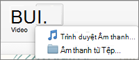 Menu Chèn âm thanh với các lựa chọn âm thanh từ tệp và trình duyệt âm thanh