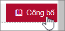 Bấm Phát hành khi bạn đã sẵn sàng để hiển thị các thay đổi của mình