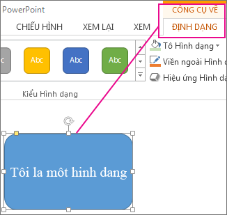 Khi một hình dạng được chọn, Công cụ Vẽ xuất hiện