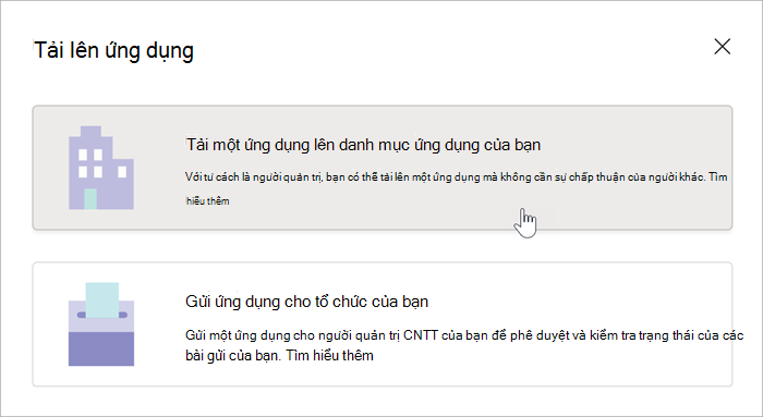 ảnh chụp màn hình các lựa chọn về cách tải ứng dụng lên danh mục. Các tùy chọn bao gồm tải ứng dụng lên danh mục ứng dụng của tổ chức của bạn mà con trỏ đang di chuột qua và gửi ứng dụng đến tổ chức của bạn.