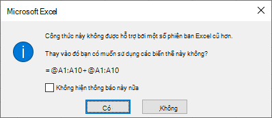 Một hộp thoại hỏi bạn có muốn từula =@A1:A10 + @A1:A10 thay vào đó.