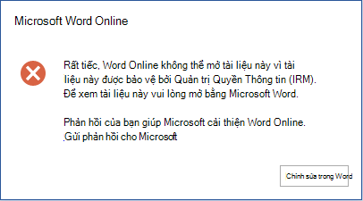 Rất tiếc, Word Online không thể mở tài liệu này vì tài liệu này được bảo vệ bởi Quản lý Quyền Thông tin (IRM). Để xem tài liệu này vui lòng mở bằng Microsoft Word.