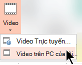 Chọn Video > Video trên PC của Tôi