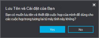 Bấm Có để lưu tên và thiết đặt của bạn