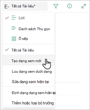 Sử dụng tùy chọn Tạo dạng xem mới để thay đổi cách danh sách của bạn xuất hiện.