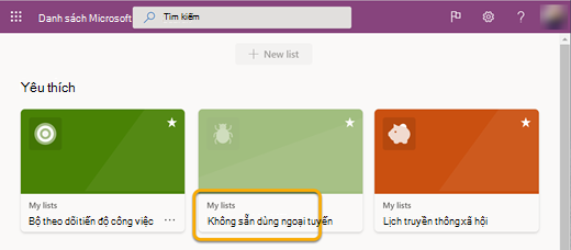 Khi bạn làm việc ngoại tuyến, một danh sách không được đồng bộ với thiết bị của bạn sẽ được ghi nhãn là không khả dụng vì bạn không thể mở danh sách đó.