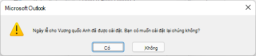 Ngày lễ cho vương quốc anh đã được cài đặt. Bạn có muốn ot cài đặt lại chúng?