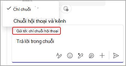 Ảnh chụp màn hình hiển thị các tùy chọn trả lời tin nhắn kênh chỉ trong chuỗi hội thoại hoặc cả chuỗi hội thoại và cuộc hội thoại kênh chính.