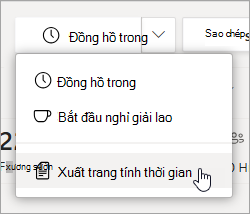 Tùy chọn Xuất trang tính thời gian trong Ca để xuất báo cáo bảng thời gian nhóm của bạn.