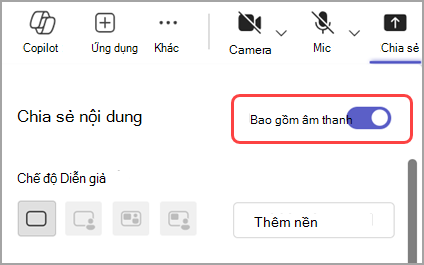 Bật nút bật tắt Bao gồm âm thanh để chia sẻ âm thanh từ cửa sổ đang chia sẻ.