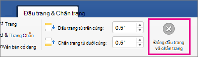 Trên tab Đầu & Trang, Đóng Đầu trang và Chân trang được tô sáng