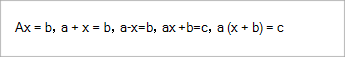 範例方程式如下：ax=b， a+x+b， ax+b=c， a (x+b) =c
